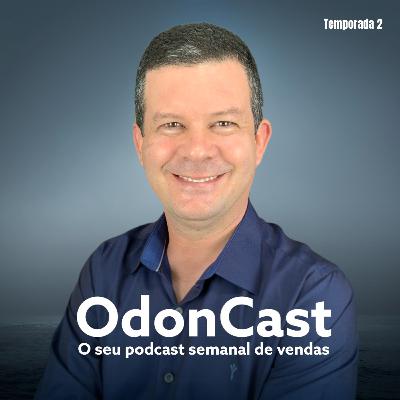 027-Porque falar do produto te faz perder venda? | OdonCast 027-Porque falar do produto te faz perder venda? | OdonCast