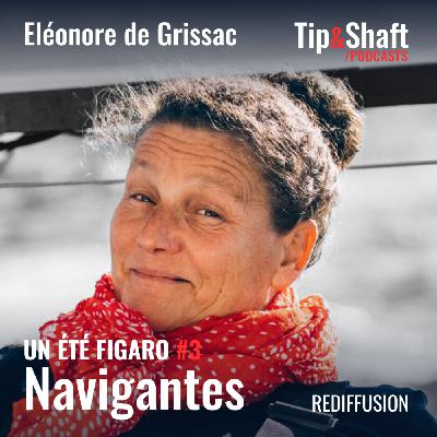 [REDIFFUSION] - Un été Figaro #3 Eléonore de Grissac