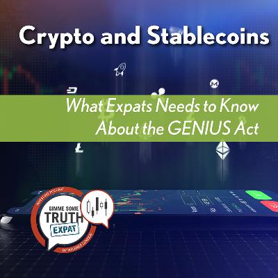 Crypto and Stablecoins Explained: What Expats Need to Know About the GENIUS Act