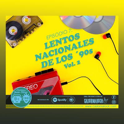 El ranking de Juan y Diego - EPISODIO 7 - Lentos Nacionales de los 90´s - 2da parte El ranking de Juan y Diego - EPISODIO 7 - Lentos Nacionales de los 90´s - 2da parte