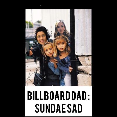 *LOST EPISODE*Billboard Dad - Sundae Sad *LOST EPISODE*Billboard Dad - Sundae Sad