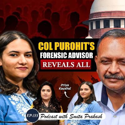 EP-333 | Was Lt Col Purohit 'Framed' in 2008 Malegaon Blast Case? | His Forensic Advisor Reveals All