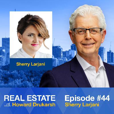 Real Estate with Howard Drukarsh featuring Sherry Larjani