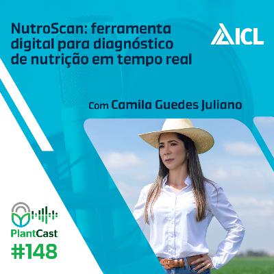 Plantcast #148 Nutroscan: Ferramenta digital para diagnóstico de nutrição em tempo real