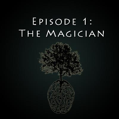 Episode 1: The Magician