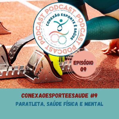 EPISÓDIO#9: PARATLETA, SAÚDE FÍSICA E MENTAL