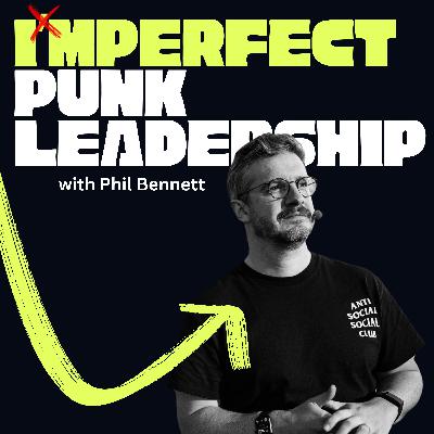 How being a punk leader can transform your career - Phil Bennett