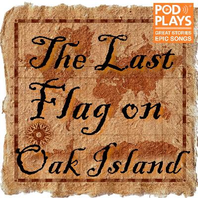 The Last Flag On Oak Island - Part One