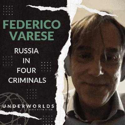 FEDERICO VARESE: Russia in Four Criminals | Underworlds with Mark Shaw