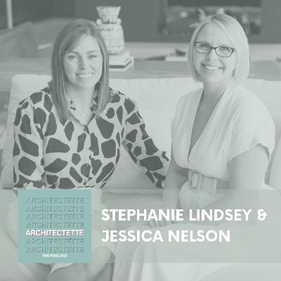 058: Stephanie Lindsey and Jessica Nelson of Etch Design Group: Interior Designers to Founders