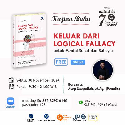 Kajian Buku - Keluar dari Logical Fallacy untuk Mental Sehat dan Bahagia - Asep Saepullah M.Ag.