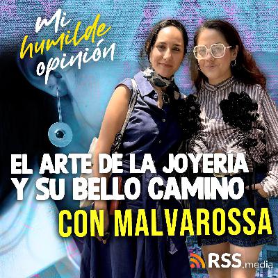 El Arte de la Joyería y su bello camino, con MalvaRossa