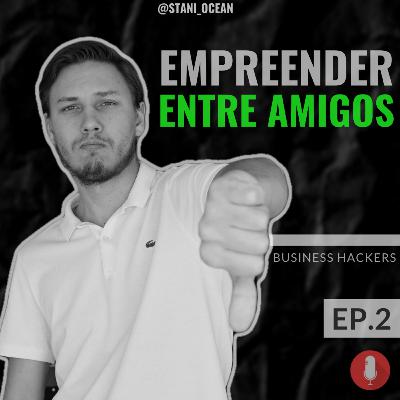 Empreender entre amigos - Business Hackers Ep.2