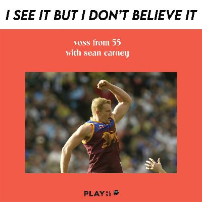 Voss from 55 with Sean Carney (Sanspants Radio, How Good’s Footy?)