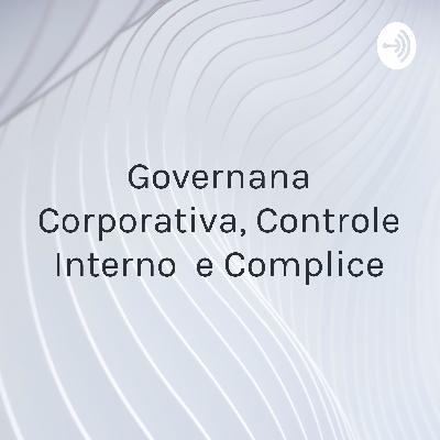 Governança Corporativa, Controle Interno e Complice