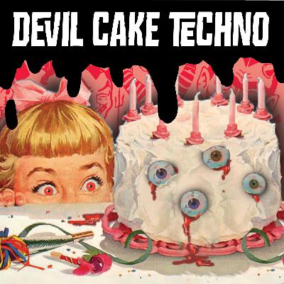 Devil Cake Techno: Episode 31