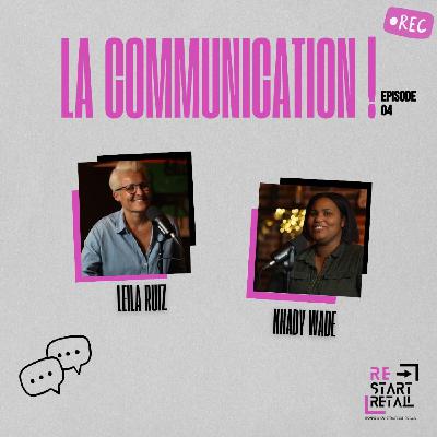 Re-Start Retail Podcast - La communication et les mรฉdias avec Khady Wade Re-Start Retail Podcast - La communication et les mรฉdias avec Khady Wade