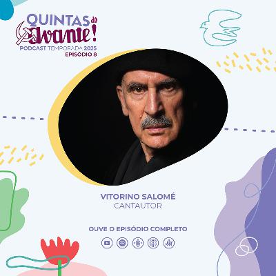 Episódio 8 - Vitorino Salomé (cantautor) Episódio 8 - Vitorino Salomé (cantautor)