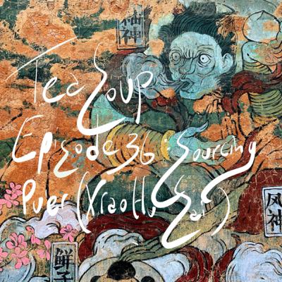 Episode 36 - Sourcing Pu’er (Xiao Hu Sai)