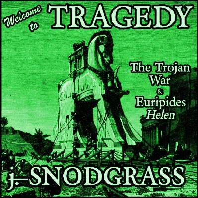 The Trojan War and Euripides' Helen (Sample Chapters of WELCOME TO TRAGEDY)