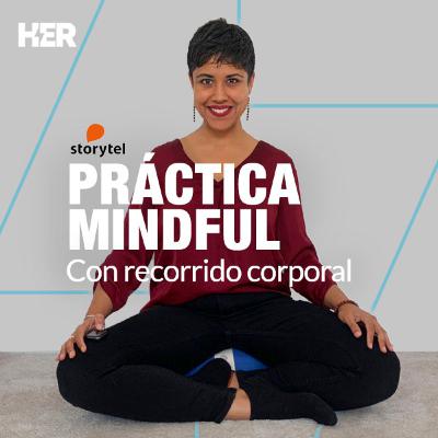 Práctica mindful | Con recorrido corporal