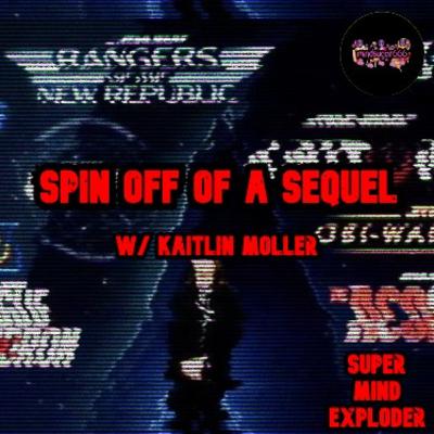 SPIN OFF OF A SEQUEL (LIVE) (w/Kaitlin Moller)