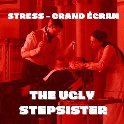 STRESS - Grand écran : The Ugly Stepsister (2025)