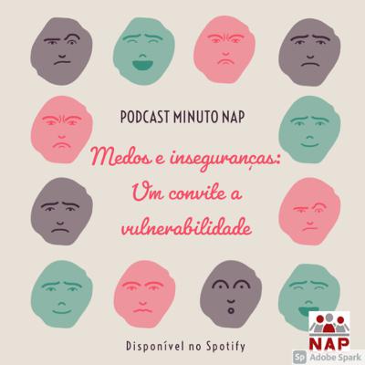 Medos e inseguranças: Um convite a vulnerabilidade Medos e inseguranças: Um convite a vulnerabilidade