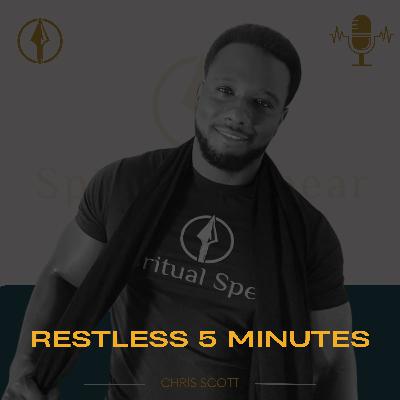 Restless 5 Minutes