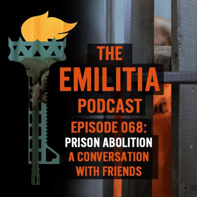 068: Prison Abolition - A Conversation with Friends