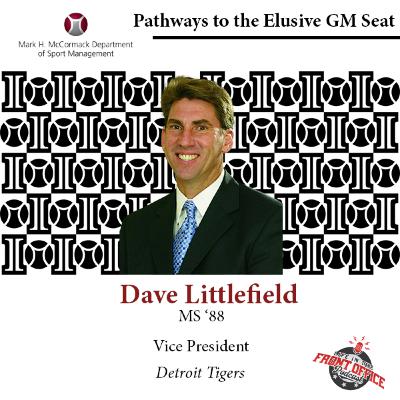 Dave Littlefield, VP Player Development, Detroit Tigers, UMASS Elusive GM Seat Series Dave Littlefield, VP Player Development, Detroit Tigers, UMASS Elusive GM Seat Series
