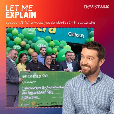178. What would you do with €250 million in a Lotto win?