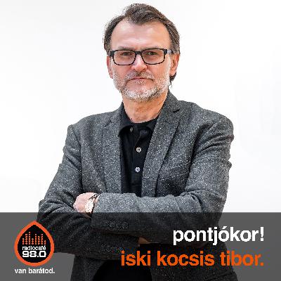 pontjókor! - Iski Kocsis Tibor (2025-11-25)