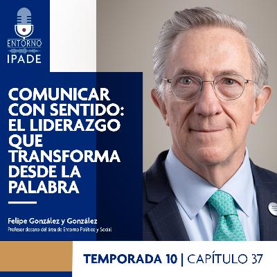 Temporada 10 | Comunicar con sentido: el liderazgo que transforma desde la palabra Temporada 10 | Comunicar con sentido: el liderazgo que transforma desde la palabra
