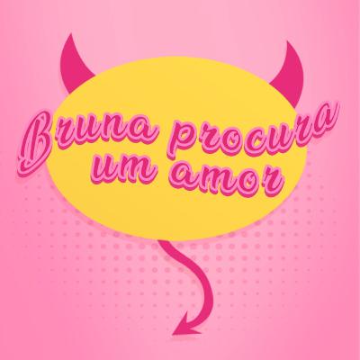 Episódio 45 - Um amor para Bruna