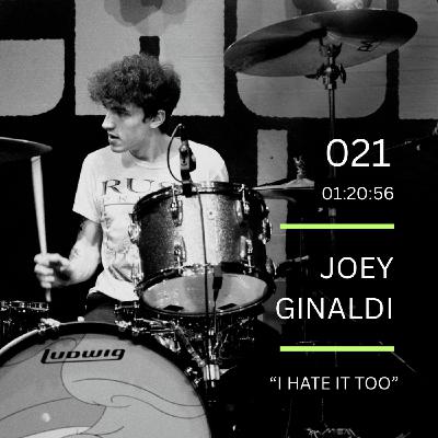 021: "I Hate It Too" feat. Joey Ginaldi (Magic America, Clever Hour, Webbed Wing, Pony)