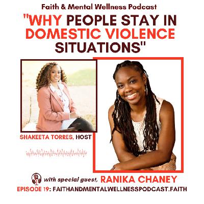 (Episode 19): Why People Stay in Domestic Violence Situations w/ Ranika Chaney