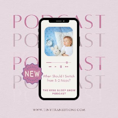 Episode 175: When Should I Switch from 3-2 Naps?