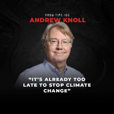 #106: Natural History, Geology, Origin of Life & Biology ft. Andrew Knoll #106: Natural History, Geology, Origin of Life & Biology ft. Andrew Knoll