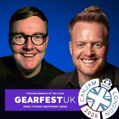 Our GearFest & CanJam Review AND Paul's Speaker FOR LIFE!