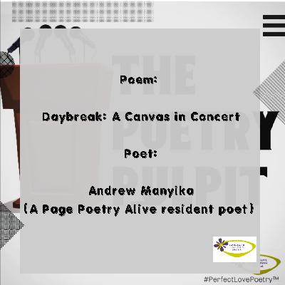 The Poetry Pulpit - Daybreak: A Canvas in Concert by @drewmannshow