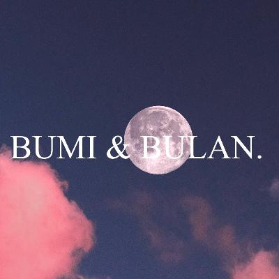 02. BUMI & BULAN