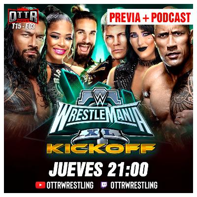 OTTR El Podcast T15E03: Wrestlemania XL Kick Off - Cody Rhodes va por Roman Reigns OTTR El Podcast T15E03: Wrestlemania XL Kick Off - Cody Rhodes va por Roman Reigns