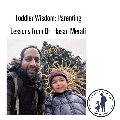 Toddler Wisdom: Parenting Lessons from Dr. Hasan Merali