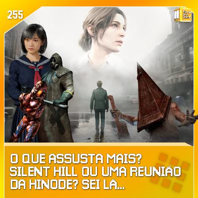 Silent Hill - Falamos de tudo! | NDPP #255
