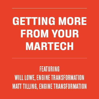 ENGINE Spotlight: Getting More From Your Martech