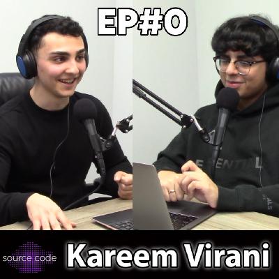 EP #0: Kareem Virani EP #0: Kareem Virani