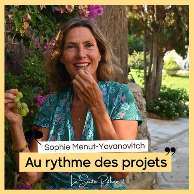 Goûter autrement : Sophie Menut-Yovanovitch - "Au rythme des projets"🎙️🌻 Goûter autrement : Sophie Menut-Yovanovitch - "Au rythme des projets"🎙️🌻