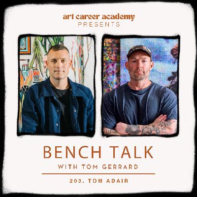 BENCH TALK Podcast #203 | TOM ADAIR