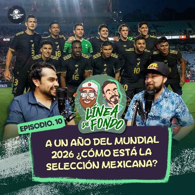 A un año del Mundial 2026: ¿Cómo está la Selección Mexicana?